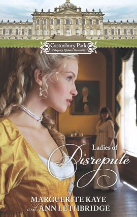 Title details for Castonbury Park: Ladies of Disrepute: The Lady Who Broke the Rules\Lady of Shame by Marguerite Kaye - Available